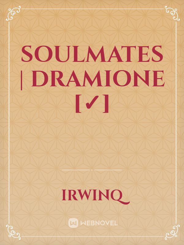 soulmates | dramione [✓]