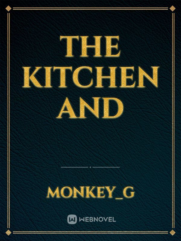 the kitchen and