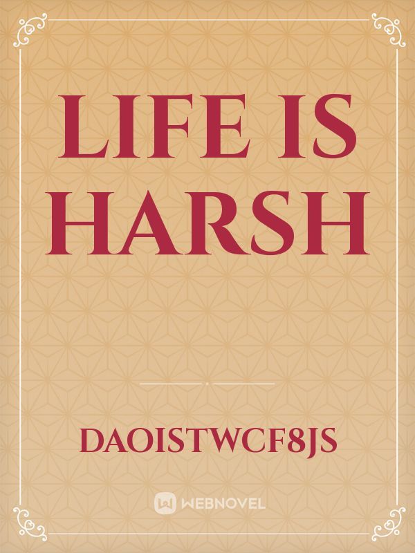 Life is Harsh Book