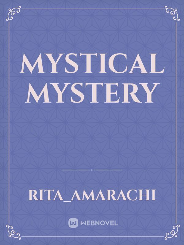 Mystical mystery