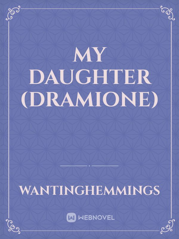 My Daughter (Dramione) Book