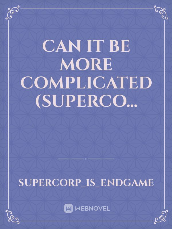 Can it be more complicated (superco...