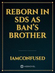 Reborn in SDS as Ban’s brother Book