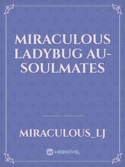 Miraculous Ladybug AU- Soulmates Book