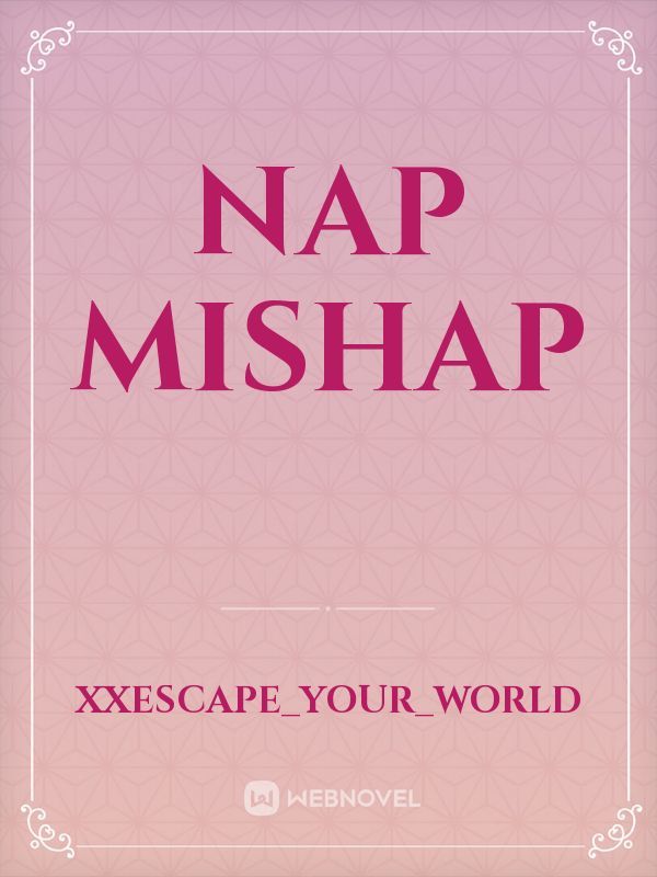 Nap Mishap