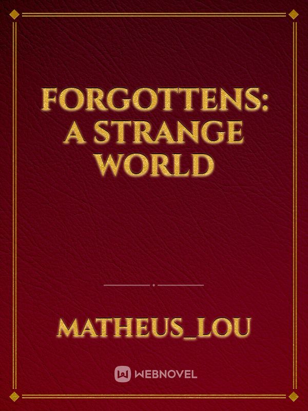 Forgottens: A Strange World