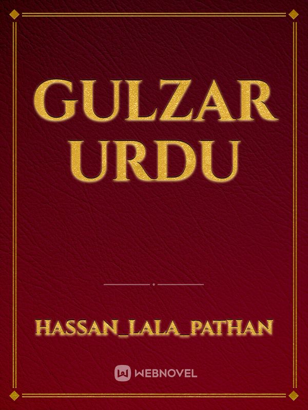 Read Gulzar Urdu - Hassan_lala_pathan - WebNovel