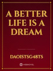 A better life is a dream Book