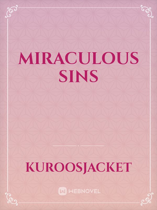 Miraculous SINS