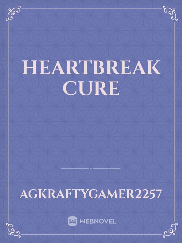 Heartbreak Cure