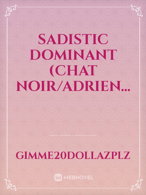 Sadistic Dominant (Chat Noir/Adrien... Book