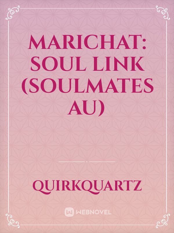 MariChat: Soul Link (SoulMates AU) Book