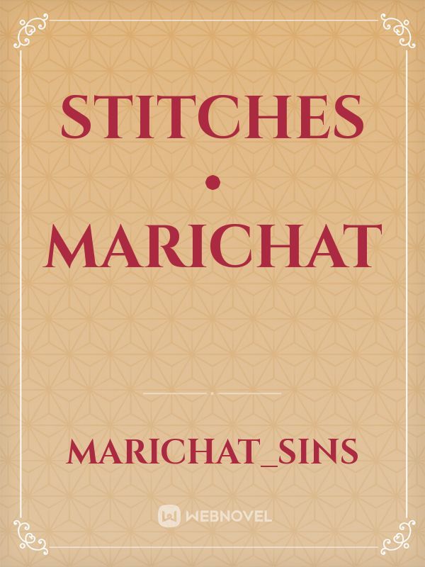 Stitches • Marichat