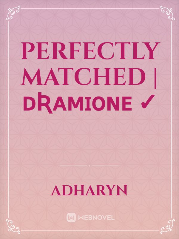 Perfectly Matched | ᴅʀᴀᴍɪᴏɴᴇ ✓ Book