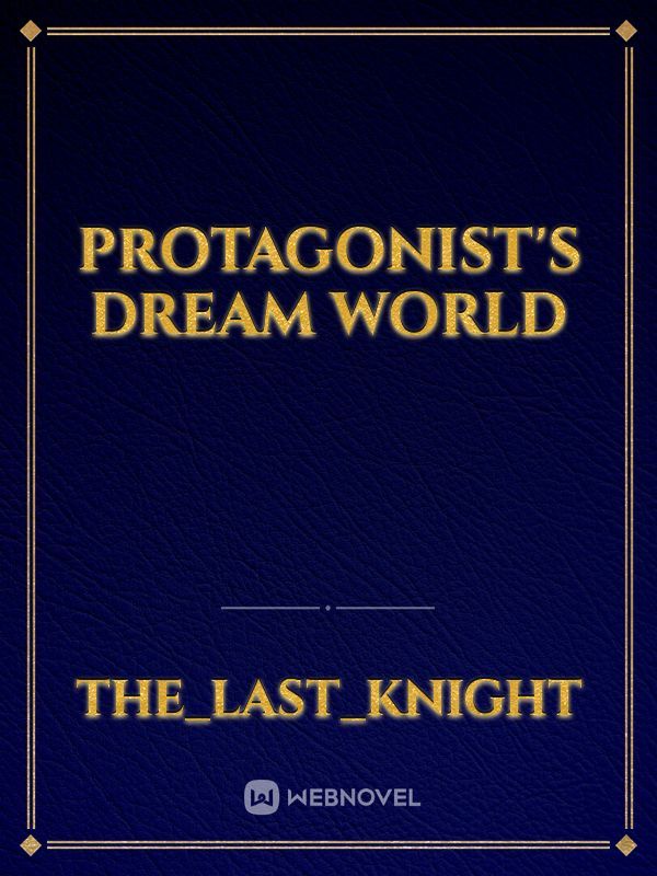 Protagonist's Dream World