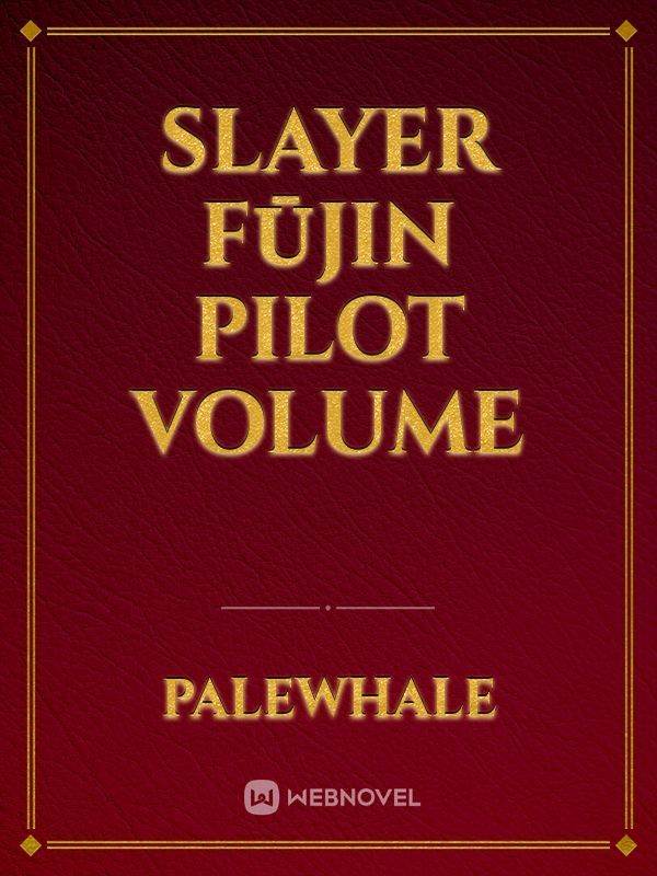 Slayer Fūjin pilot volume