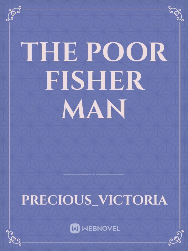 The poor Fisher man