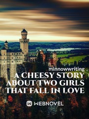 A cheesy story about two girls that fall in love Book