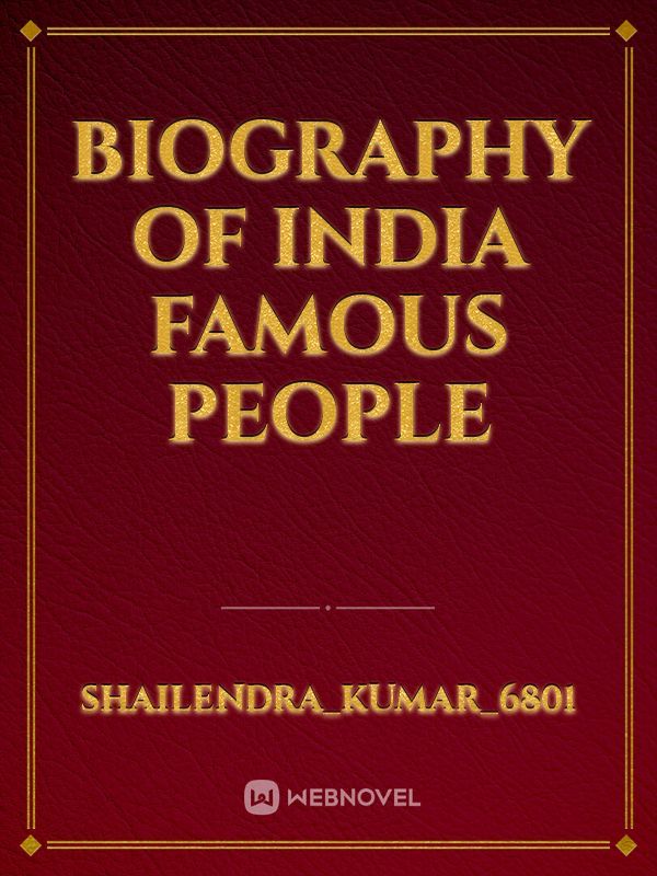 Biography of India famous people