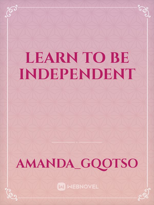 Learn to be independent Book