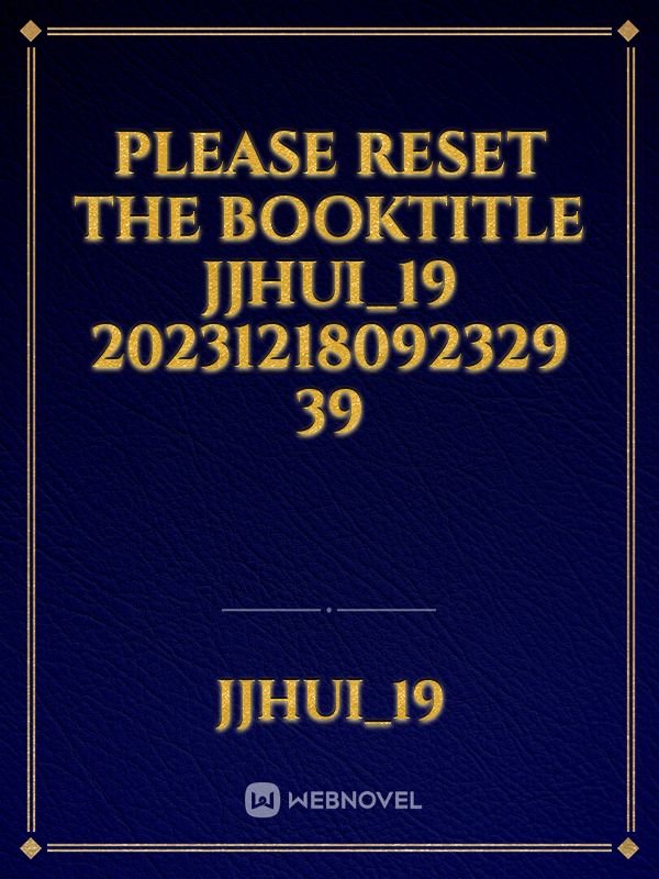 please reset the booktitle jjhui_19 20231218092329 39