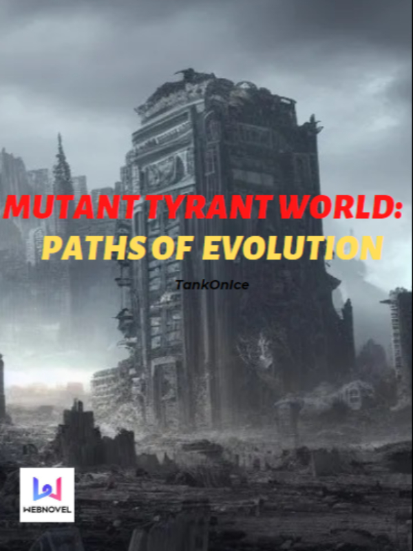 Mutant Tyrant World: Paths Of Evolution