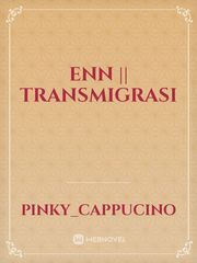 Enn || Transmigrasi Book