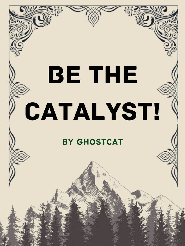Be the Catalyst!