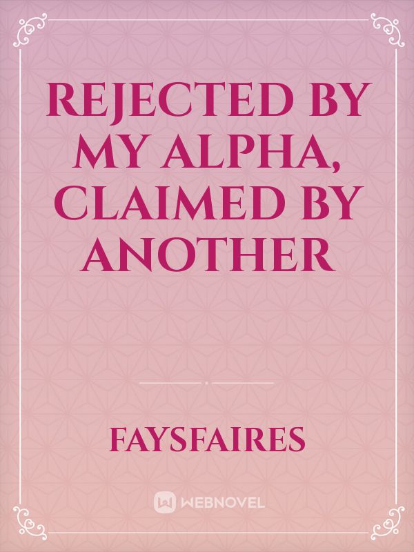Rejected By My Alpha, Claimed By Another Book