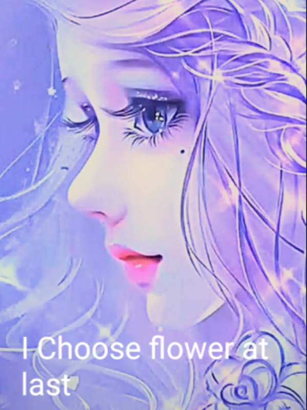 I choose flower at last