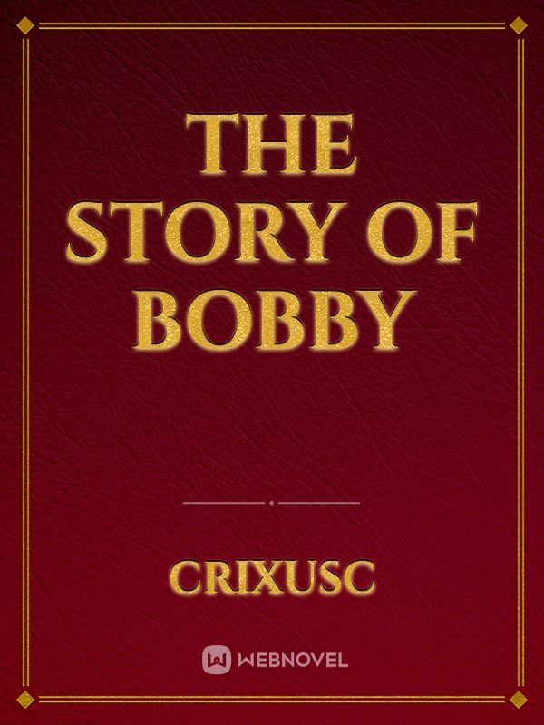 The Story of Bobby
