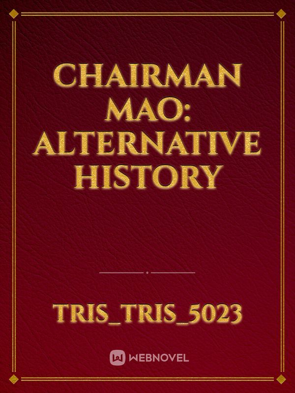 Chairman Mao: Alternative History