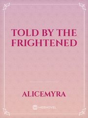 Told By The Frightened Book