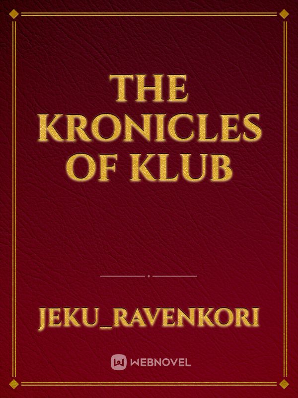 The Kronicles of Klub