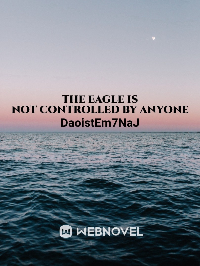 The eagle is not controlled by anyone