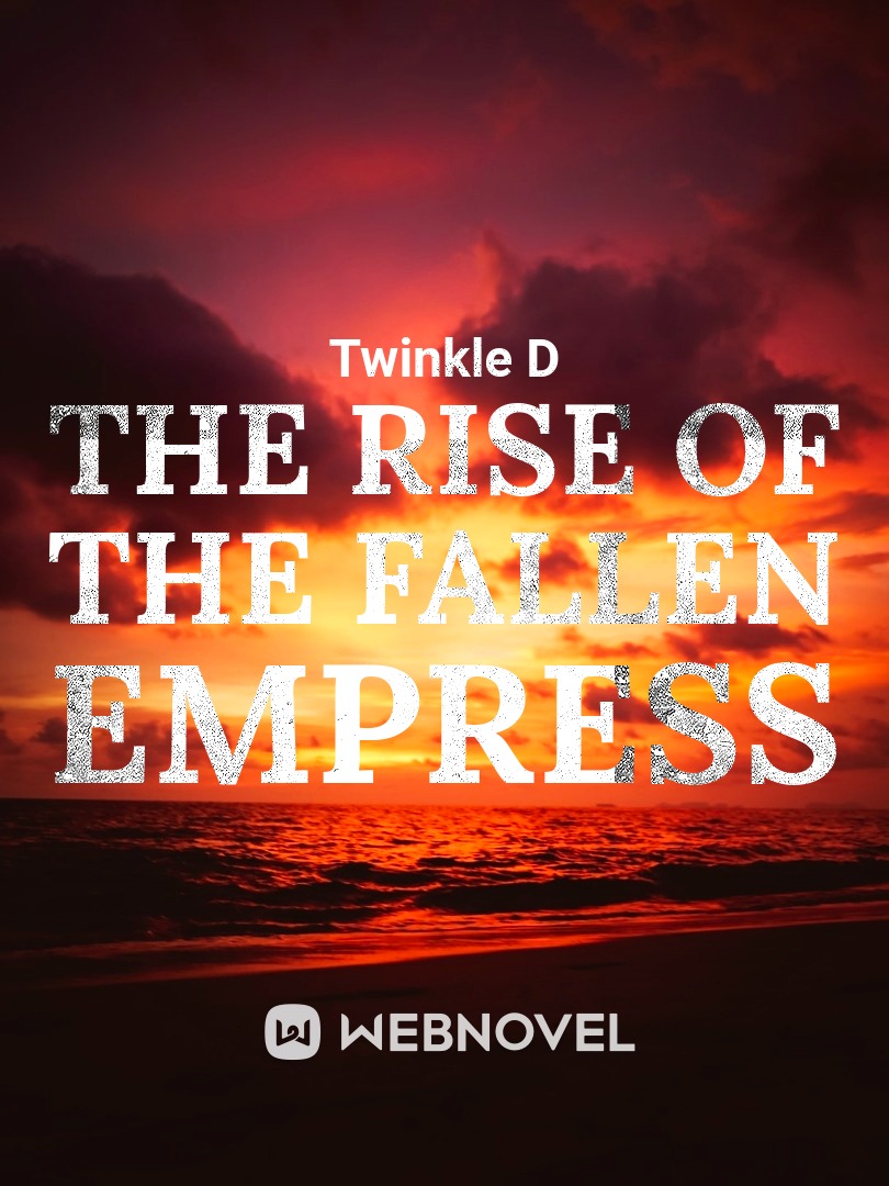 THE RISE OF THE FALLEN EMPRESS