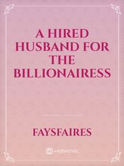 A Hired Husband For The Billionairess Book