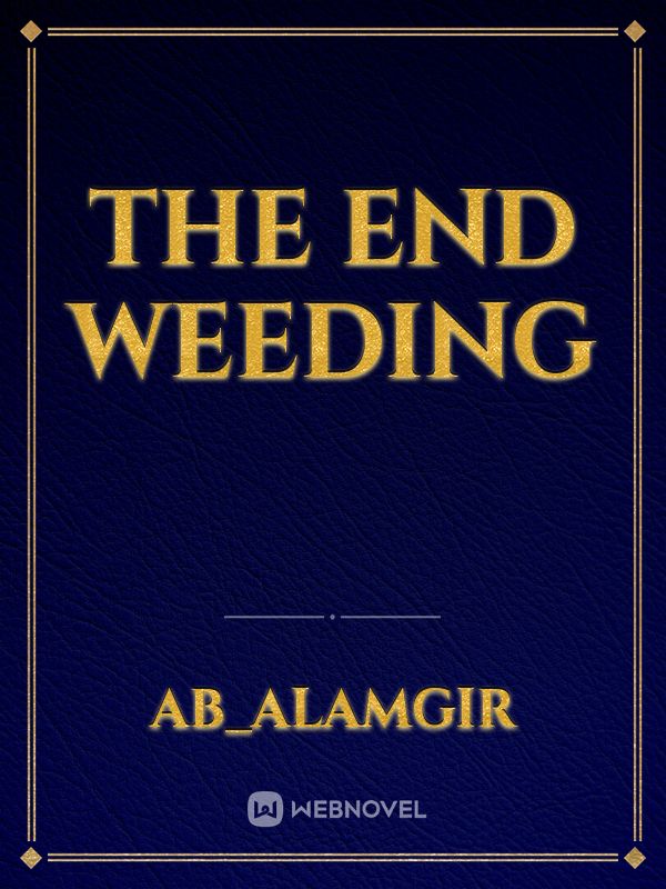the end weeding Book