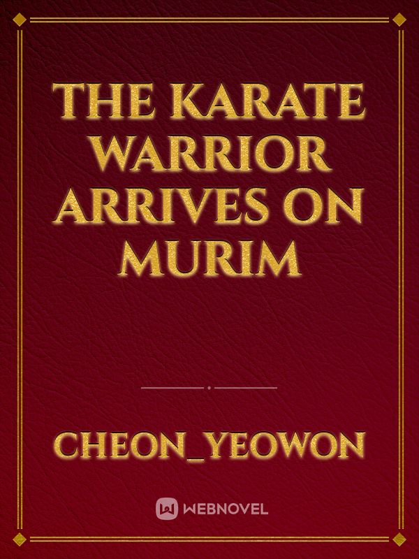 The Karate Warrior arrives on Murim Book