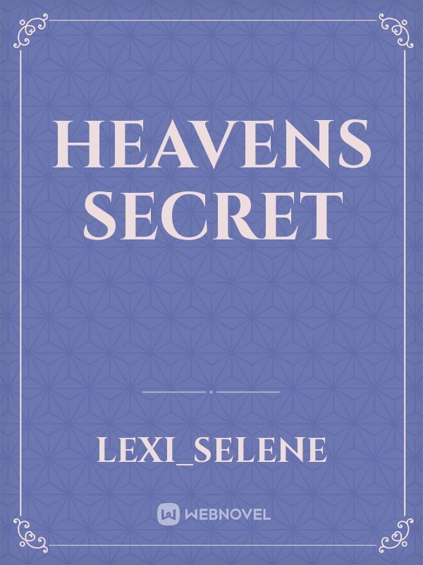 heavens secret