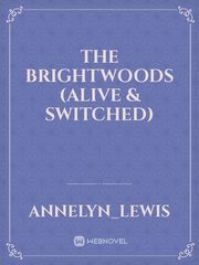 THE BRIGHTWOODS (alive & switched) Book