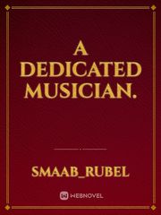 A dedicated musician. Book