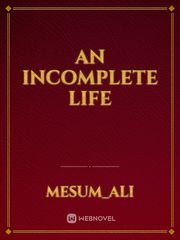 An incomplete life Book