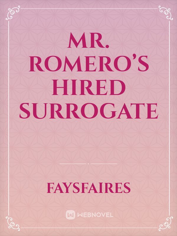 Mr. Romero’s Hired Surrogate