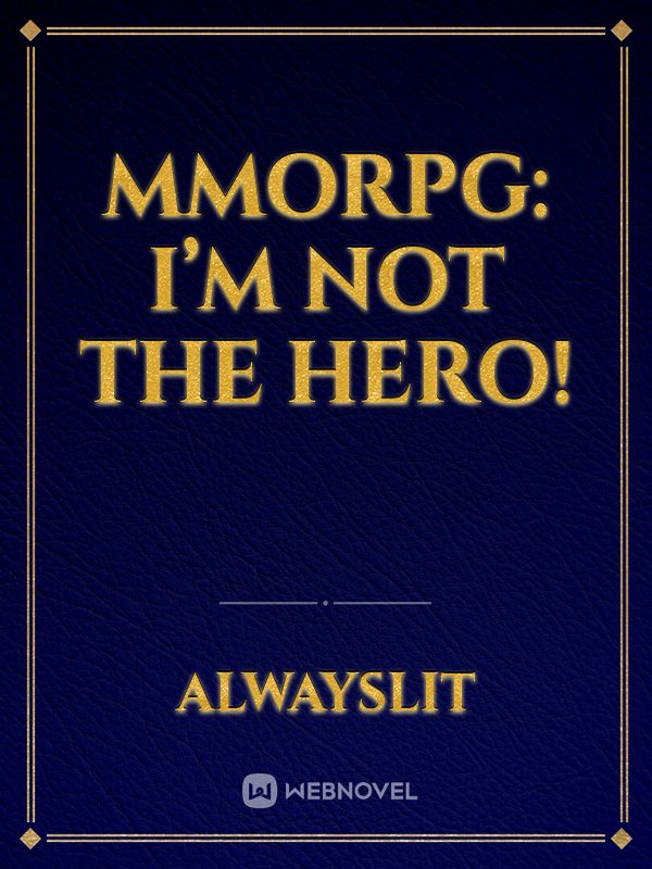 MMORPG: I’m not the hero!