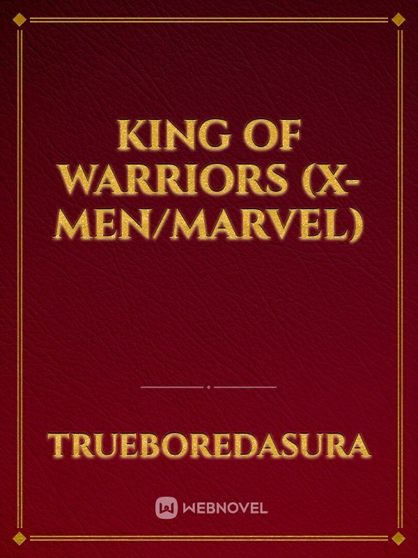 King of Warriors (X-Men/Marvel)