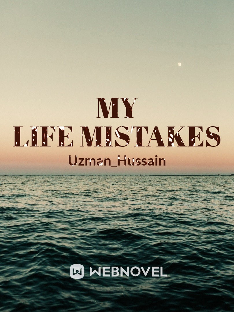 My life mistakes