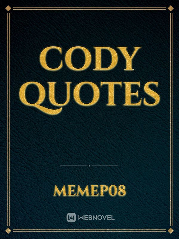 Cody Quotes