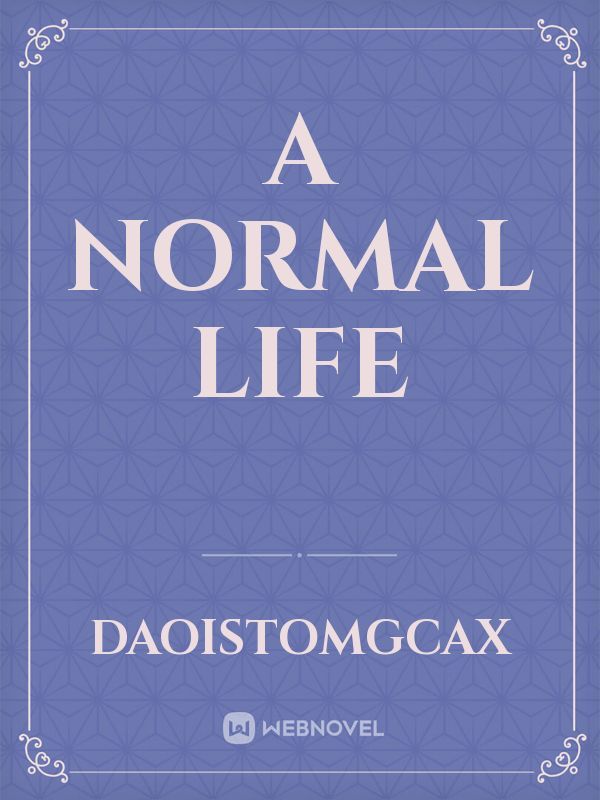 A NORMAL LIFE