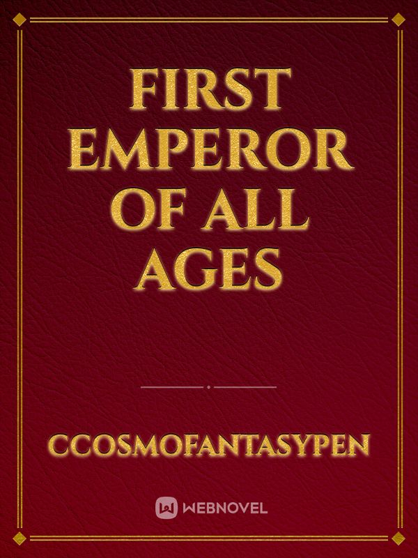 FIRST EMPEROR OF ALL AGES